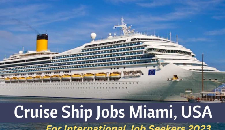 Various Cruise Ship Jobs Miami