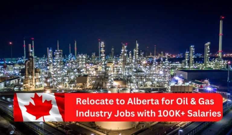 Relocate to Alberta for Oil & Gas Industry Jobs with 100K+ Salaries