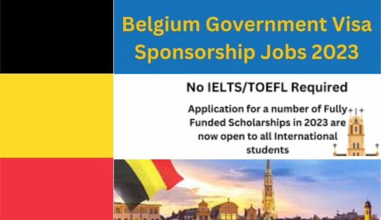 Belgium Government Visa Sponsorship Jobs