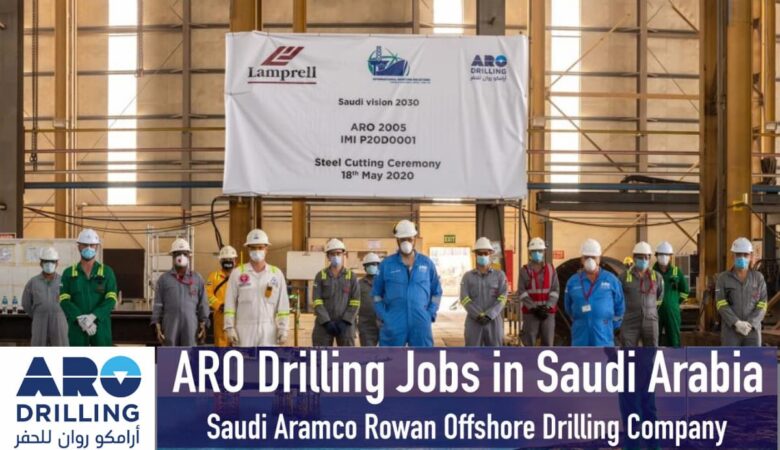 ARO Drilling Careers KSA: Saudi Aramco Rowan Drilling Jobs