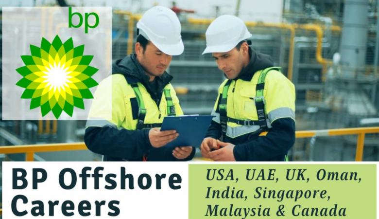 British Petroleum Jobs: Oman, USA, UK, India, Singapore, Malaysia