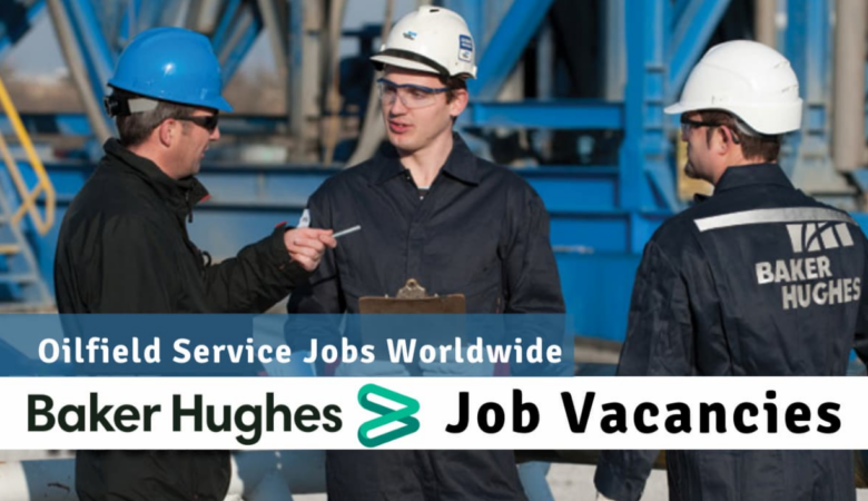 Baker Hughes Careers UAE, KSA, Qatar, Malaysia, USA, UK
