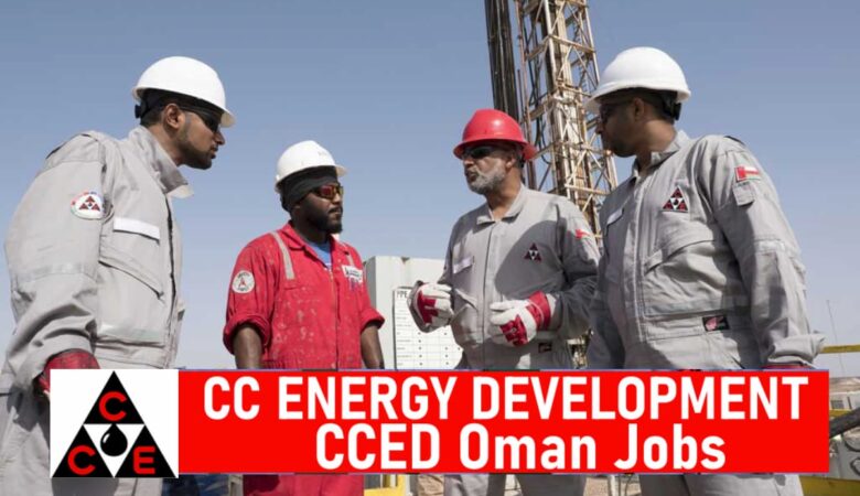 CC Energy Jobs: Urgent CCED Oman Careers