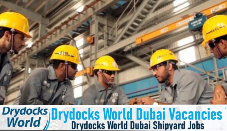 Drydocks World Jobs in Dubai: DryDocks World Careers
