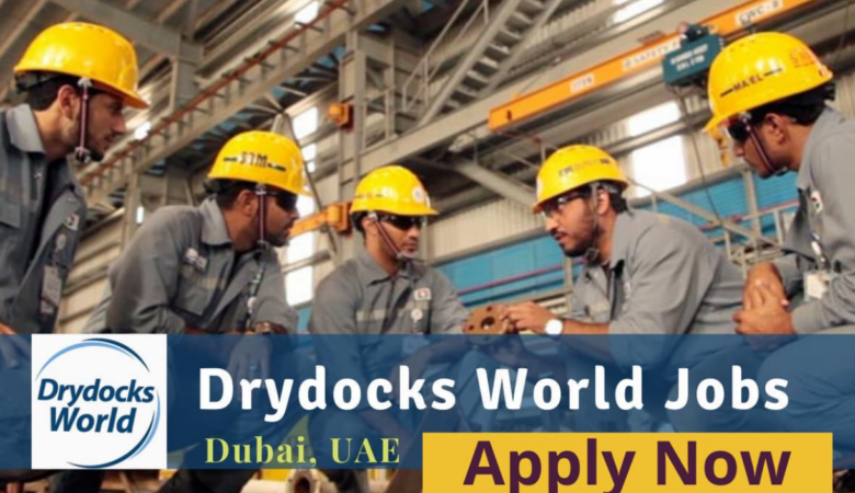 DryDocks World Dubai Careers: Jobs in UAE