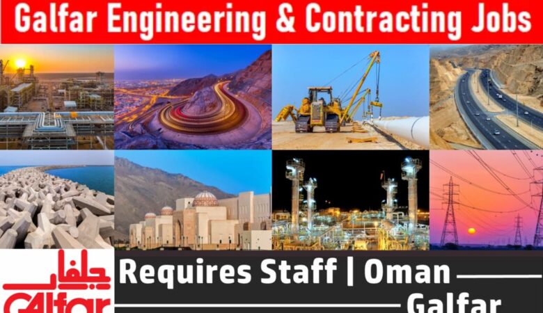Galfar Oman Job Vacancy: Oil & Gas & Engineering Jobs