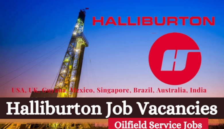 Halliburton Jobs USA, KSA, Kuwait, UK, Singapore, Malaysia, Canada