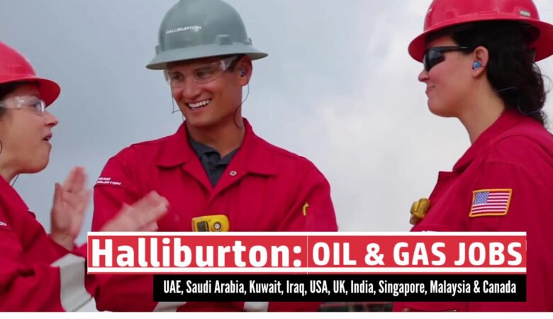Halliburton Jobs Singapore, Malaysia, Canada, Qatar, UK, USA, KSA, UAE