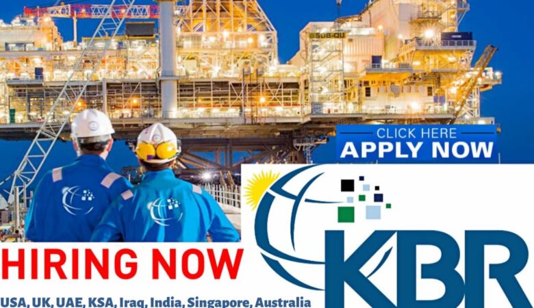 KBR Job Vacancies UAE, Iraq, USA, UK, India, Australia