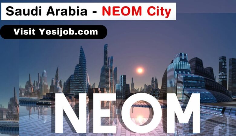 Neom Jobs: Neom City Project Careers Saudi Arabia