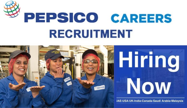PepsiCo Careers: UAE, KSA, USA, UK, India, Canada, Malaysia