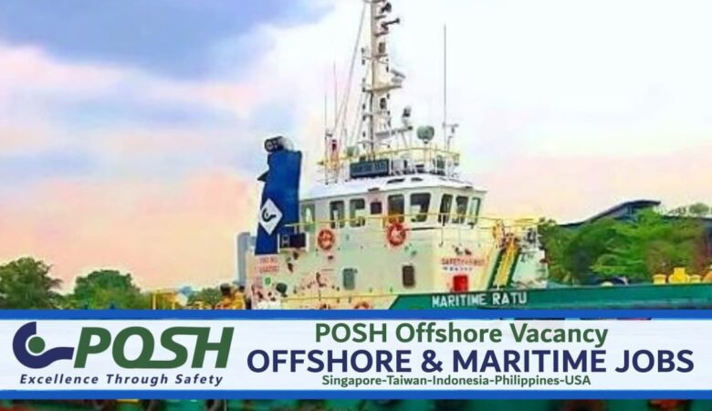 POSH Offshore Vacancy: Singapore, Indonesia, Malaysia