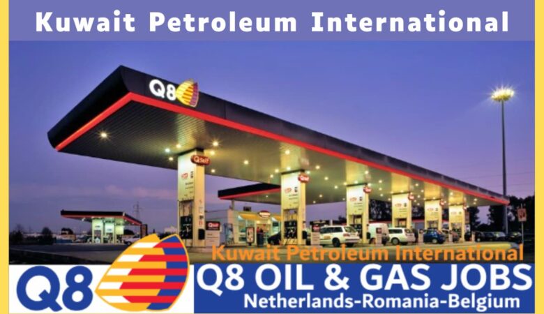 Q8 Oil and Gas Jobs: Kuwait Petroleum International Jobs