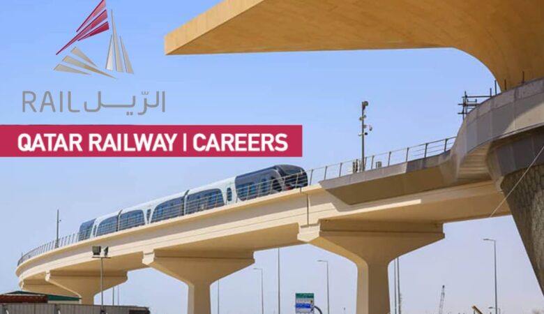 Qatar Railway Jobs in Doha with Competitive Salaries! 100+JOBS
