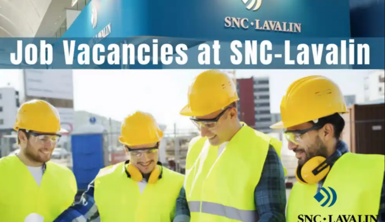 SNC Lavalin Careers UAE, KSA, USA, UK, Canada, Australia,