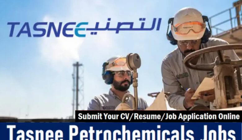 TASNEE Petrochemical Job Openings in Saudi Arabia