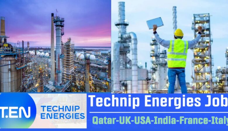 Technip Energies Vacancies KSA, USA, UK, Qatar, Malaysia, Italy, Kuwait