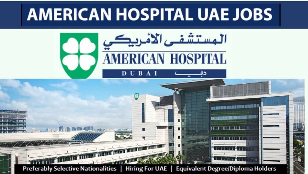 American Hospital Jobs In Dubai: Free Vacancies Announced