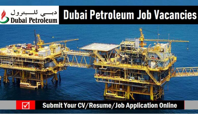 Dubai Petroleum Jobs: Oil Gas Vacancies in UAE
