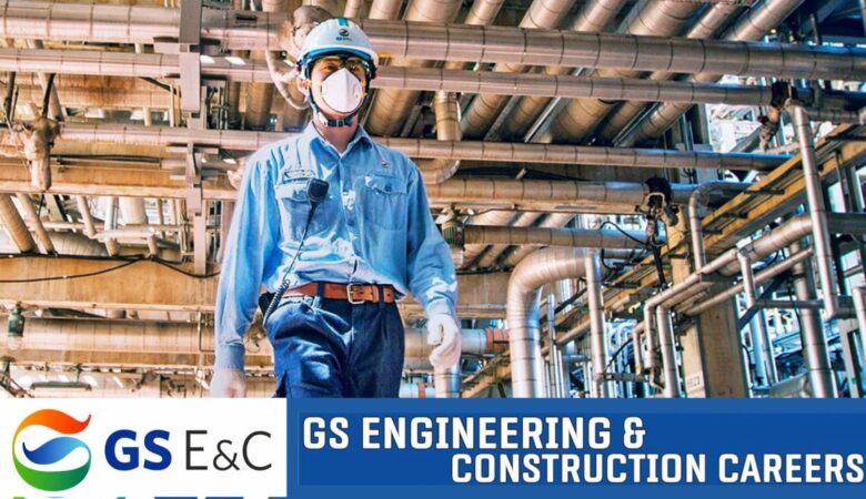 GS Engineering and Construction Jobs: GS E&C Careers