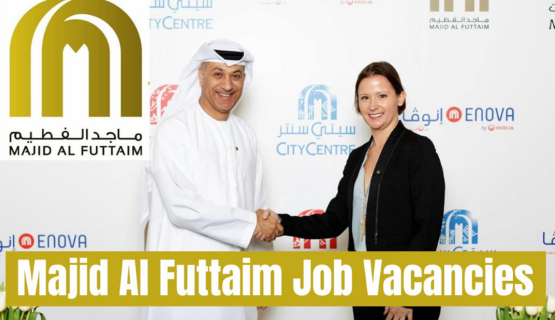 Majid Al Futtaim Jobs Egypt, UAE, Qatar, Oman, KSA