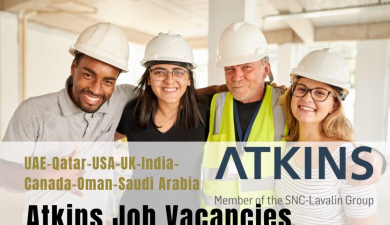 Atkins Jobs KSA, UAE, USA, UK, India, Singapore, Oman, Qatar