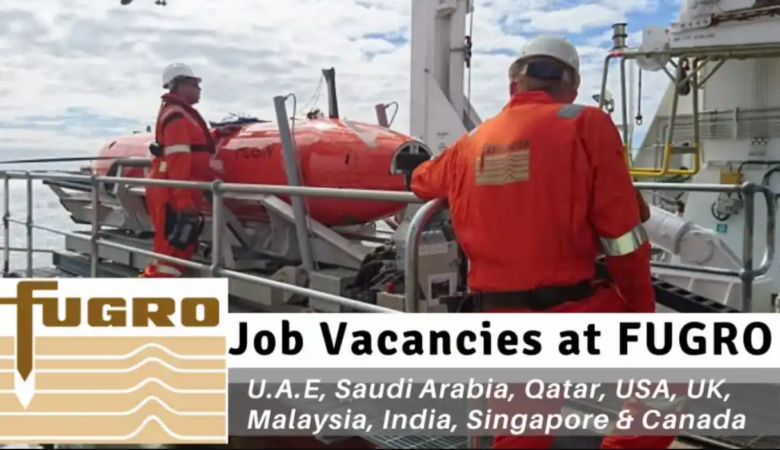 Fugro Careers: UAE, KSA, USA, UK, India, Singapore, Malaysia, Canada