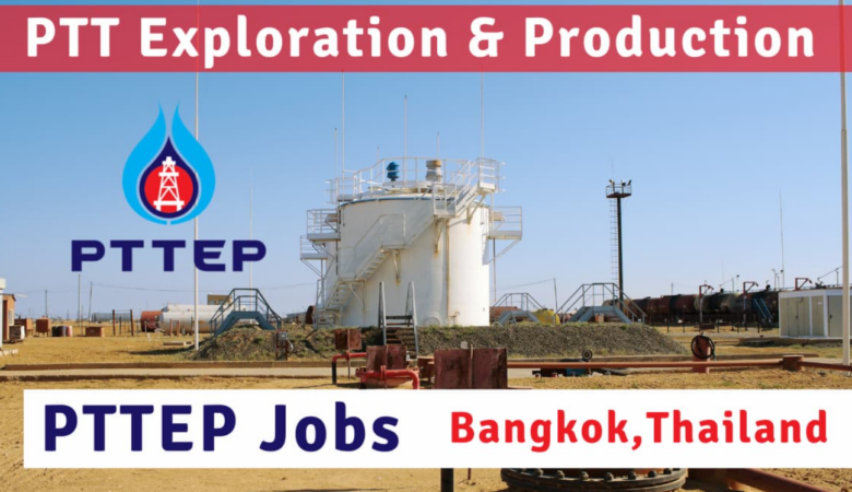 PTTEP Job Vacancies: PTT Exploration & Production Jobs Thailand
