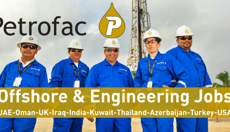 Petrofac Oilfield Jobs UAE, Oman, Lithuania, UK, India, Algeria