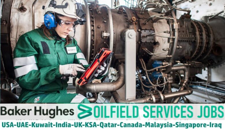 Baker Hughes Jobs UAE, Qatar, KSA, UK, Canada, Kuwait, USA, Singapore