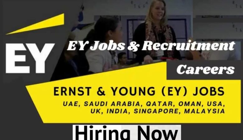 Ernst and Young Jobs: UAE, KSA, Qatar, Oman, Bahrain
