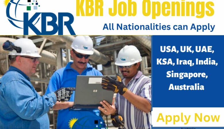 KBR Jobs in UAE, KSA, Iraq, UK, Australia, Qatar, Singapore