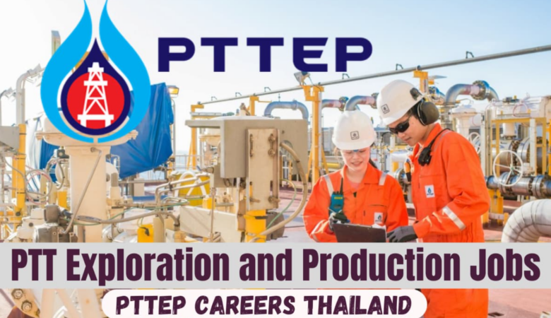 PTTEP Thailand Jobs: PTT Exploration & Production