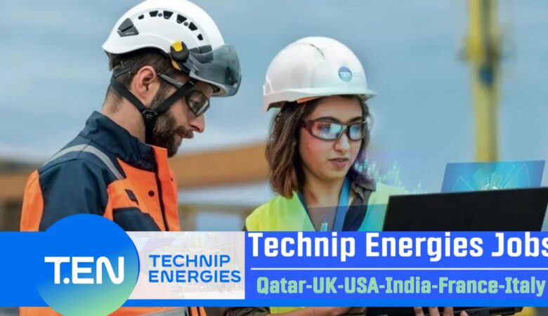 Technip Energies Jobs France, USA, UK, Qatar, KSA, Malaysia, Italy