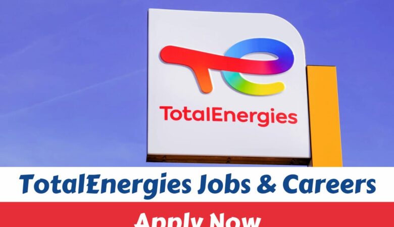 TotalEnergies Jobs in South Africa, UAE, USA, UK, Singapore
