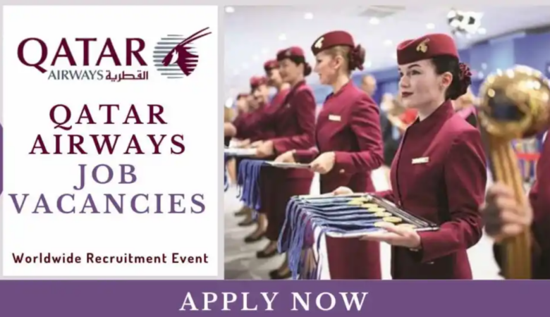 Qatar Airways Job Vacancies: Apply Now