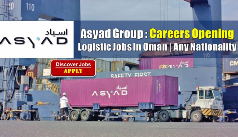 Asyad Logistics Oman Job Vacancy: Jobs in Oman